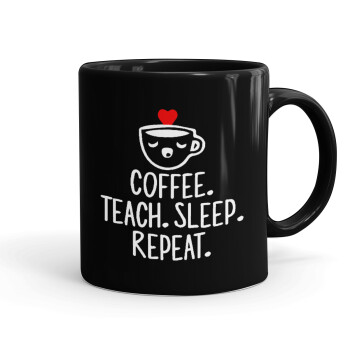 Coffee Teach Sleep Repeat, Κούπα Μαύρη, κεραμική, 330ml