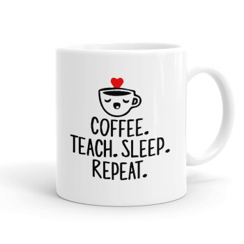 Coffee Teach Sleep Repeat, Κούπα, κεραμική, 330ml (1 τεμάχιο)