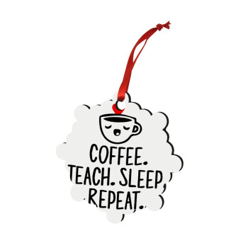 Coffee Teach Sleep Repeat, Christmas ornament snowflake wooden 7.5cm