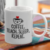  Coffee Teach Sleep Repeat