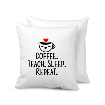 Coffee Teach Sleep Repeat, Sofa cushion 40x40cm includes filling