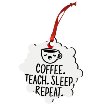 Coffee Teach Sleep Repeat, Christmas ornament snowflake wooden 7.5cm