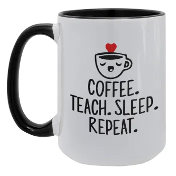 Coffee Teach Sleep Repeat, Κούπα Mega 15oz, κεραμική Μαύρη, 450ml