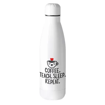 Coffee Teach Sleep Repeat, Metal mug thermos (Stainless steel), 500ml