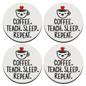 Coffee Teach Sleep Repeat, ΣΕΤ 4 Σουβέρ ξύλινα στρογγυλά (9cm)