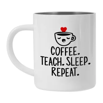 Coffee Teach Sleep Repeat, Mug Stainless steel double wall 300ml