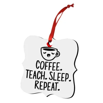 Coffee Teach Sleep Repeat, Christmas ornament polygon wooden 7.5cm