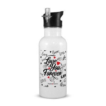Love You Forever, White water bottle with straw, stainless steel 600ml