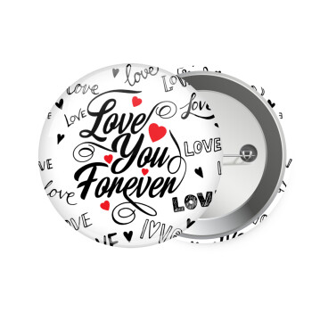 Love You Forever, Κονκάρδα παραμάνα 7.5cm
