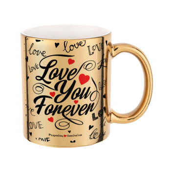 Love You Forever, Mug ceramic, gold mirror, 330ml