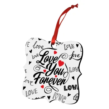 Love You Forever, Christmas ornament polygon wooden 7.5cm