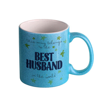 This mug belongs to the BEST HUSBAND  in the world!, Κούπα Σιέλ Glitter που γυαλίζει, κεραμική, 330ml