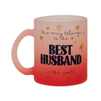 This mug belongs to the BEST HUSBAND  in the world!, Κούπα γυάλινη δίχρωμη με βάση το κόκκινο ματ, 330ml