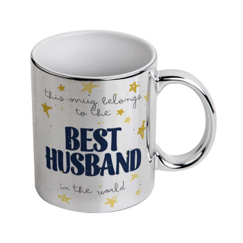This mug belongs to the BEST HUSBAND  in the world!, Κούπα κεραμική, ασημένια καθρέπτης, 330ml