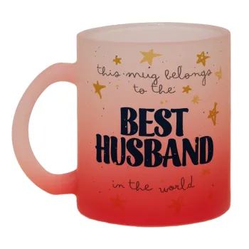 This mug belongs to the BEST HUSBAND  in the world!, Κούπα γυάλινη δίχρωμη με βάση το κόκκινο ματ, 330ml