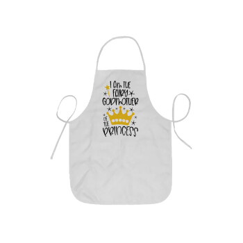 I am the fairy Godmother of the Princess, Ποδιά Σεφ ολόσωμη κοντή  Παιδική (44x62cm)