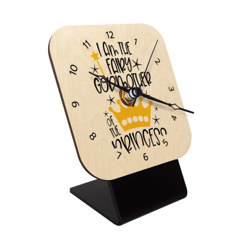 I am the fairy Godmother of the Princess, Επιτραπέζιο ρολόι σε φυσικό ξύλο (10cm)