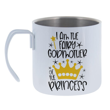 I am the fairy Godmother of the Princess, Mug Stainless steel double wall 400ml