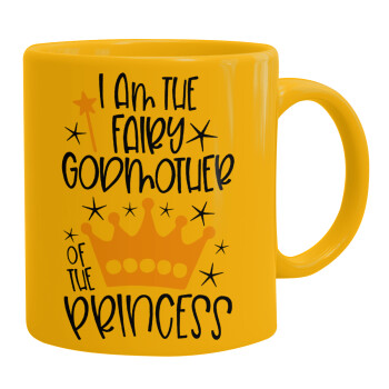I am the fairy Godmother of the Princess, Ceramic coffee mug yellow, 330ml