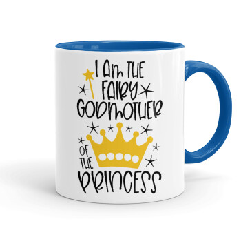 I am the fairy Godmother of the Princess, Mug colored blue, ceramic, 330ml