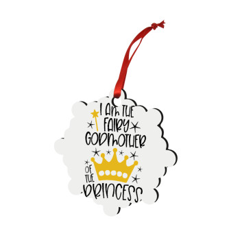 I am the fairy Godmother of the Princess, Christmas ornament snowflake wooden 7.5cm