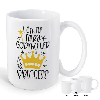 I am the fairy Godmother of the Princess, Κούπα Mega, κεραμική, 450ml