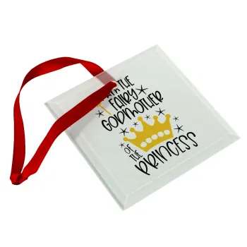 I am the fairy Godmother of the Princess, Στολίδι Χριστουγεννιάτικο στολίδι γυάλινο τετράγωνο 9x9cm