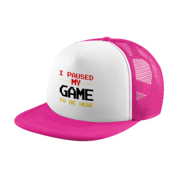I paused my game to be here, Καπέλο Ενηλίκων Soft Trucker με Δίχτυ Pink/White (POLYESTER, ΕΝΗΛΙΚΩΝ, UNISEX, ONE SIZE)