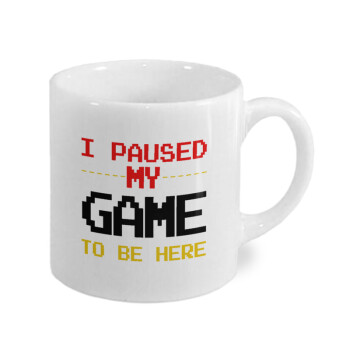 I paused my game to be here, Κουπάκι κεραμικό, για espresso 150ml