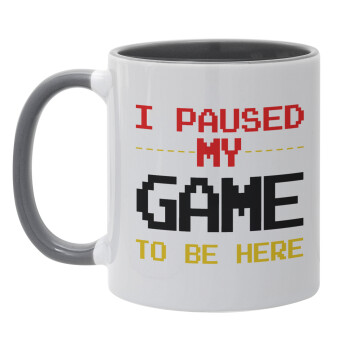 I paused my game to be here, Mug colored grey, ceramic, 330ml