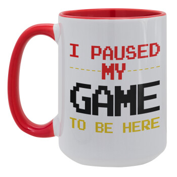 I paused my game to be here, Κούπα Mega 15oz, κεραμική Κόκκινη, 450ml