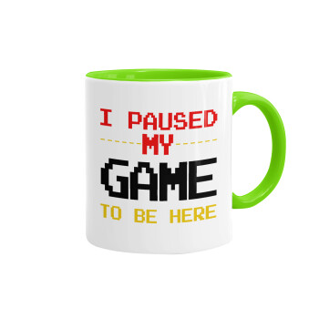 I paused my game to be here, Mug colored light green, ceramic, 330ml