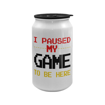 I paused my game to be here, Κούπα ταξιδιού μεταλλική με καπάκι (tin-can) 500ml