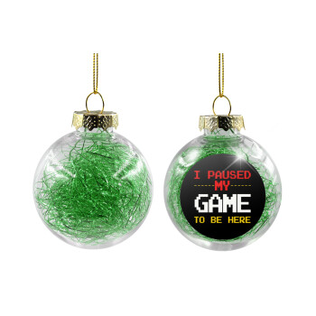 I paused my game to be here, Χριστουγεννιάτικη μπάλα δένδρου διάφανη με πράσινο γέμισμα 8cm