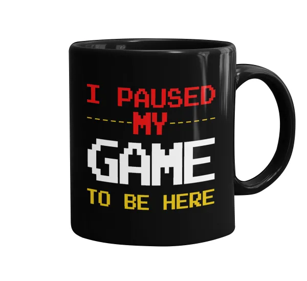 I paused my game to be here — Mug black, ceramic, 330ml