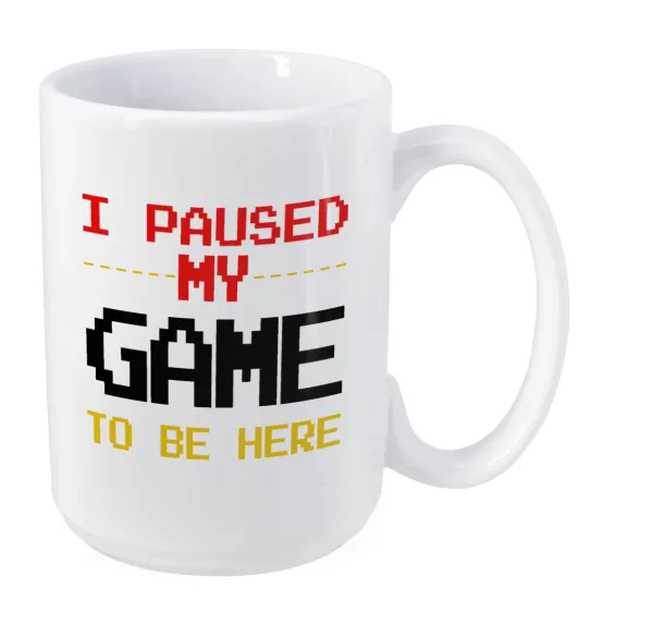 I paused my game to be here — Mega mug, ceramic, 450ml