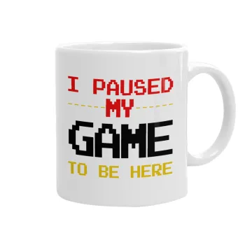 I paused my game to be here, Κούπα, κεραμική, 330ml