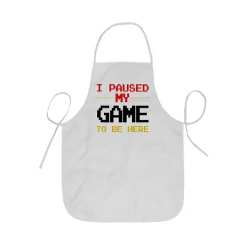 I paused my game to be here, Ποδιά Σεφ ολόσωμη κοντή  Παιδική (44x62cm)