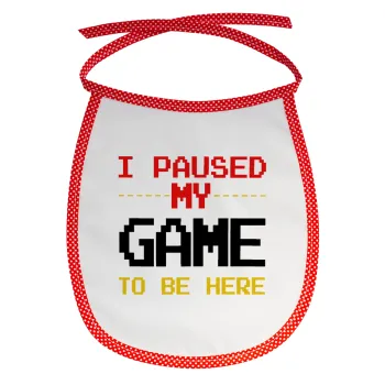 I paused my game to be here, Σαλιάρα μωρού αλέκιαστη με κορδόνι Κόκκινη