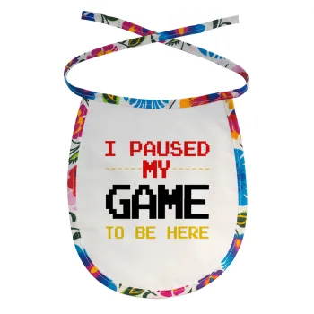 I paused my game to be here, Σαλιάρα μωρού αλέκιαστη με κορδόνι Χρωματιστή