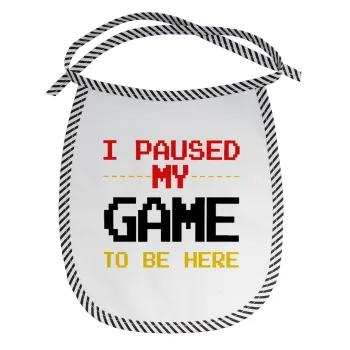 I paused my game to be here, Σαλιάρα μωρού αλέκιαστη με κορδόνι Μαύρη