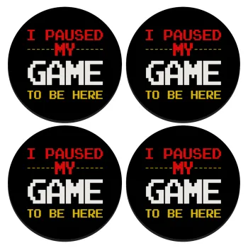I paused my game to be here, SET of 4 round wooden coasters (9cm)
