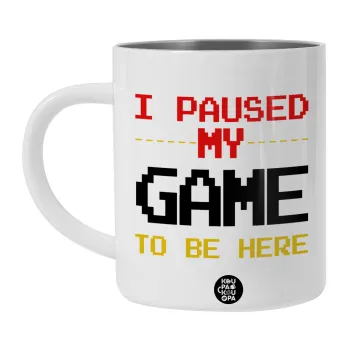 I paused my game to be here, Λευκή Ανοξείδωτη Μεταλλική Κούπα 450ml - Διπλού Τοιχώματος 