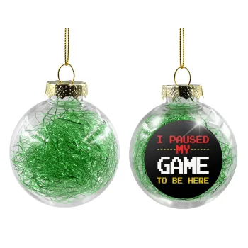 I paused my game to be here, Transparent Christmas tree ball ornament with green filling 8cm