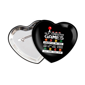 OLD computer games couldn't be won just like real life!, Κονκάρδα παραμάνα καρδιά (57x52mm)