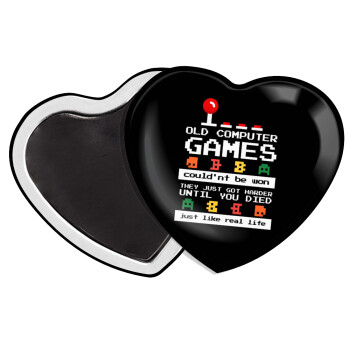 OLD computer games couldn't be won just like real life!, Μαγνητάκι καρδιά (57x52mm)
