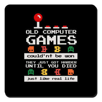 OLD computer games couldn't be won just like real life!, Τετράγωνο μαγνητάκι ξύλινο 9x9cm