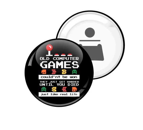 OLD computer games couldn't be won just like real life! — Round magnet and beer bottle opener, 5.9cm