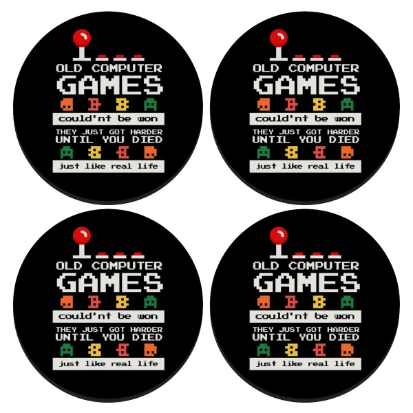 OLD computer games couldn't be won just like real life! — SET of 4 round wooden coasters (9cm)