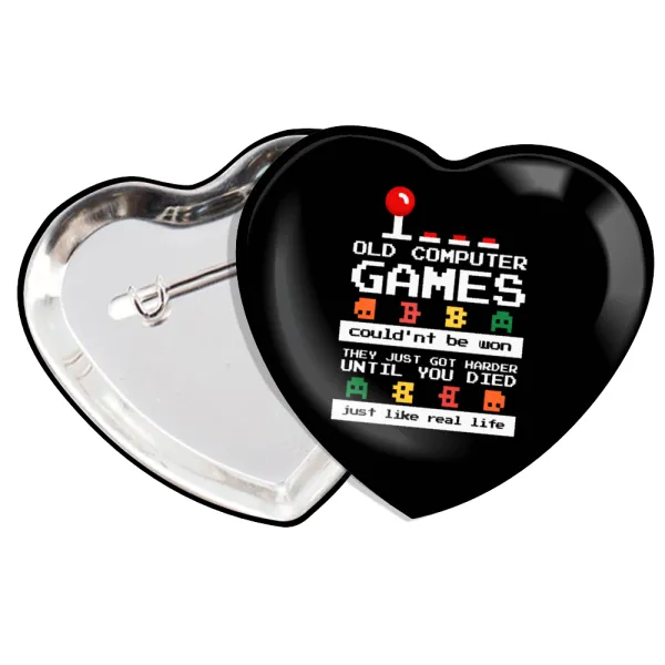 OLD computer games couldn't be won just like real life! — Heart pin badge (57x52mm)